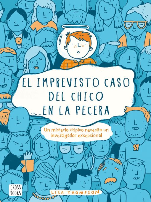 Title details for El imprevisto caso del chico en la pecera by Lisa Thompson - Available